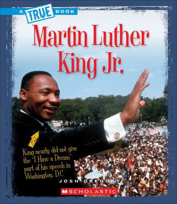 Martin Luther King Jr. (a True Book: Biographies) 0531212084 Book Cover