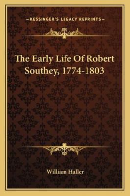 The Early Life Of Robert Southey, 1774-1803 1163289396 Book Cover