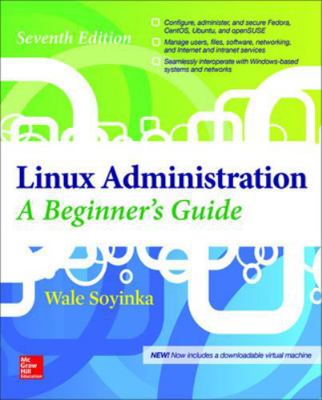 Linux Administration: A Beginner’s Guide, Seven... 0071845364 Book Cover