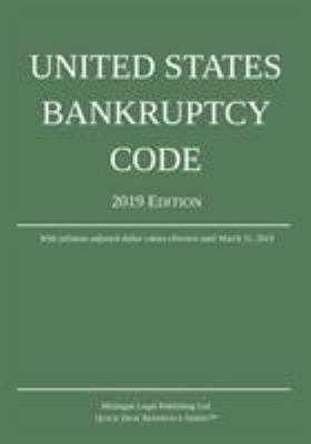 United States Bankruptcy Code; 2019 Edition 1640020543 Book Cover