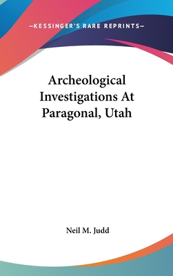 Archeological Investigations at Paragonal, Utah 1161674500 Book Cover