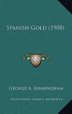Spanish Gold (1908) 1164369555 Book Cover