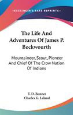 The Life And Adventures Of James P. Beckwourth:... 0548095787 Book Cover