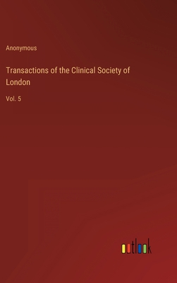 Transactions of the Clinical Society of London:... 3368162519 Book Cover