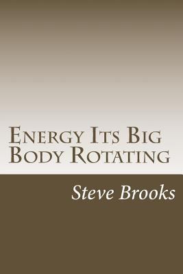 Energy Its Big Body Rotating 1983874248 Book Cover