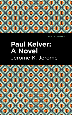 Paul Kelver: A Novel (Mint Editions) Book Cover