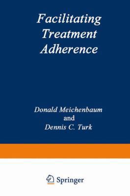 Facilitating Treatment Adherence: A Practitione... 0306426382 Book Cover
