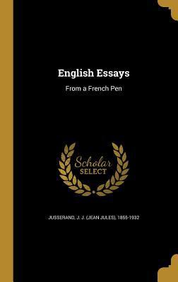 English Essays: From a French Pen 1362196703 Book Cover