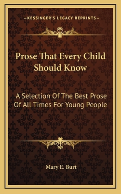 Prose That Every Child Should Know: A Selection... 1163416746 Book Cover