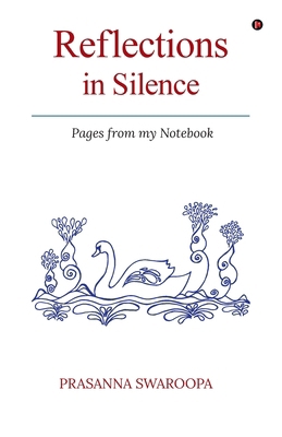 Reflections in Silence: Pages from My Notebook B0DTNYY54S Book Cover