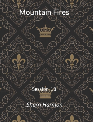 Mountain Fires: Session 10 B084NJGZDW Book Cover