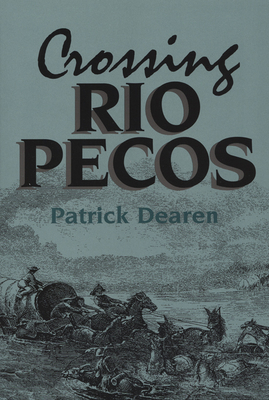 Crossing Rio Pecos: Volume 16 0875651593 Book Cover