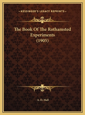 The Book Of The Rothamsted Experiments (1905) 1169769969 Book Cover