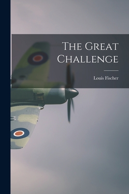 The Great Challenge 1013973283 Book Cover