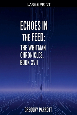 Echoes in the Feed [Large Print] B0GJD2ZSHX Book Cover