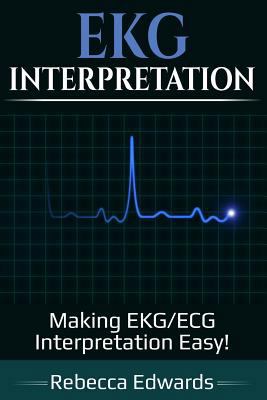 EKG Interpretation: Making Ekg/ECG Interpretati... 1729386504 Book Cover