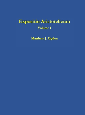 Expositio Aristotelicum (Volume I) 1105545636 Book Cover