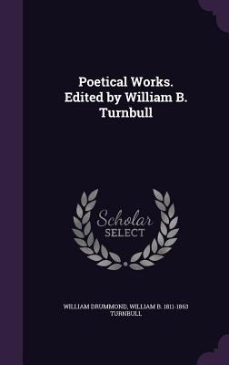 Poetical Works. Edited by William B. Turnbull 1356344798 Book Cover