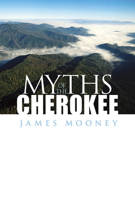 Myths of the Cherokee B002JBGS5O Book Cover