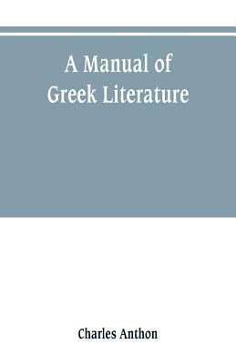 A manual of Greek literature: from the earliest... 9353800722 Book Cover