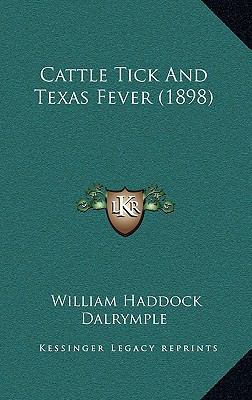 Cattle Tick And Texas Fever (1898) 1168876974 Book Cover