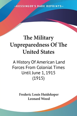 The Military Unpreparedness Of The United State... 1104499347 Book Cover