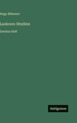 Laokoon-Studien: Zweites Heft [German] 3563474907 Book Cover