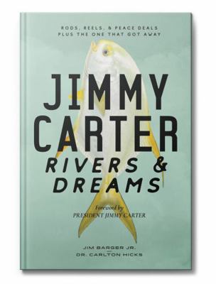 Jimmy Carter: Rivers & Dreams B0F2TNRGSC Book Cover