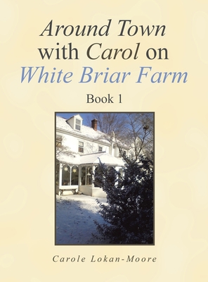 Around Town With Carol on White Briar Farm 1 1664109951 Book Cover