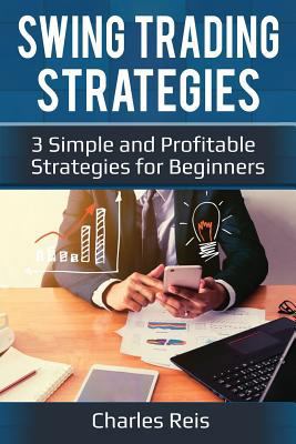 Swing Trading Strategies: 3 Simple and Profitab... 1984052691 Book Cover