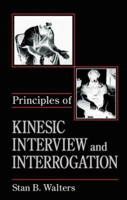 Principles of Kinesic Interview and Interrogati... 0849381533 Book Cover