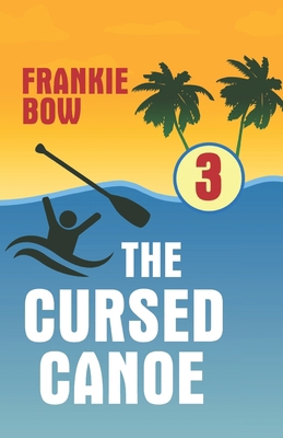 The Cursed Canoe B096LYP922 Book Cover