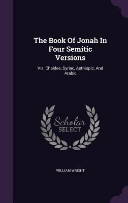 The Book of Jonah in Four Semitic Versions: Viz... 1346502242 Book Cover