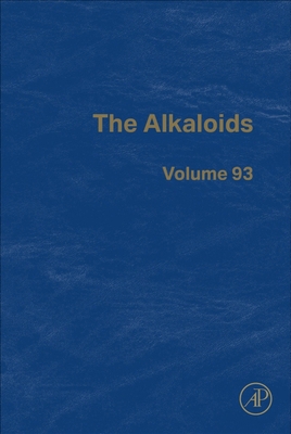 The Alkaloids: Volume 93 0443347476 Book Cover
