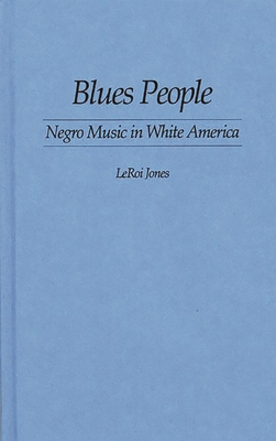 Blues People: Negro Music in White America 0313225192 Book Cover