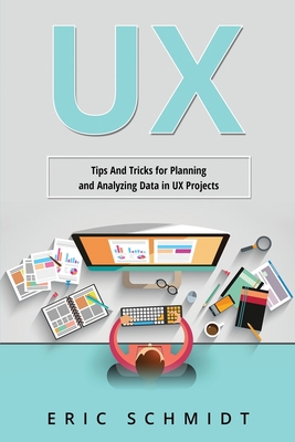 UX: Tips And Tricks for Planning and Analyzing ... 1088225586 Book Cover