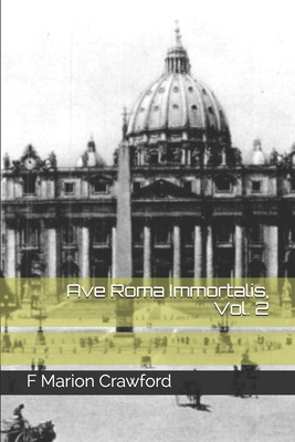 Ave Roma Immortalis, Vol. 2 B08HGJLK59 Book Cover