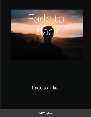 Fade to Black 171690434X Book Cover