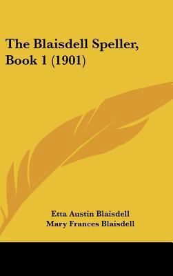 The Blaisdell Speller, Book 1 (1901) 1161811893 Book Cover