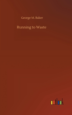 Running to Waste 3752400722 Book Cover