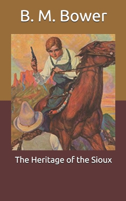 The Heritage of the Sioux B08WJY82KM Book Cover