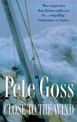 Close to the Wind: An Extraordinary Story of Tr... 0747259380 Book Cover