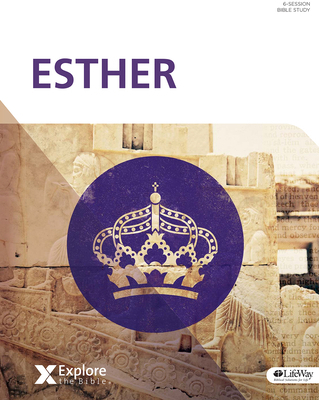 Explore the Bible: Esther - Bible Study Book 1430040122 Book Cover