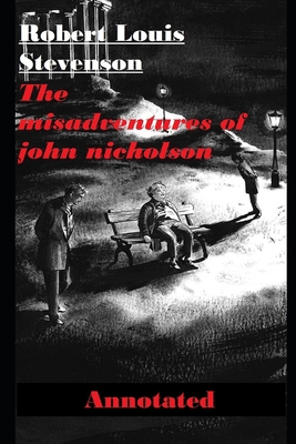 Paperback The Misadventures of John Nicholson Annotated Book