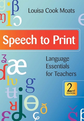 Speech to Print: Language Essentials for Teache... 1598570501 Book Cover