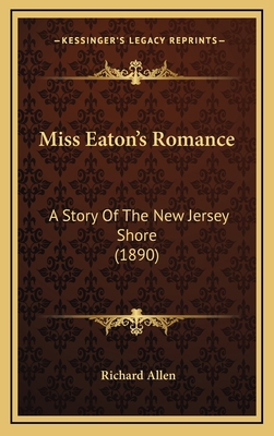 Miss Eaton's Romance: A Story Of The New Jersey... 1167107578 Book Cover