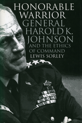 Honorable Warrior: General Harold K. Johnson an... 0700608869 Book Cover