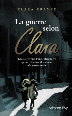 La Guerre selon Clara (French Edition) [French] 2702140157 Book Cover