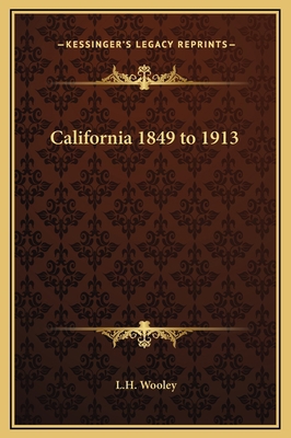 California 1849 to 1913 1169190847 Book Cover