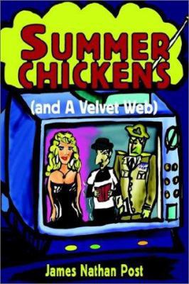 Summer Chickens (and a Velvet Web) 0595240828 Book Cover